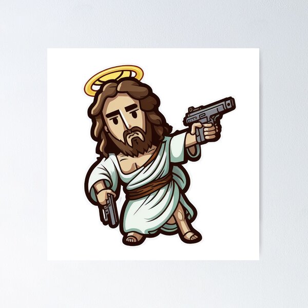 Jesus with guns cartoon Poster for Sale by ExplodedToons