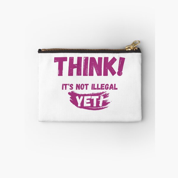 Item preview, Think It's Not Illegal Yet designed and sold by mu-art.