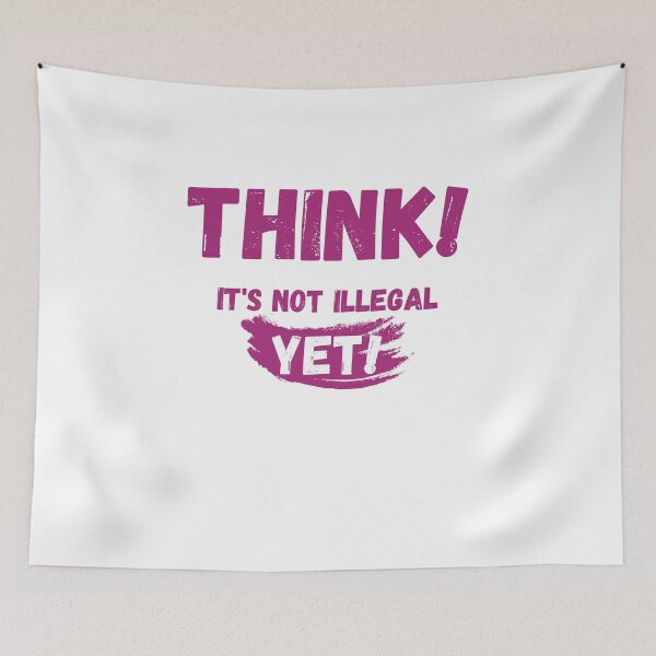 Item preview, Think It's Not Illegal Yet designed and sold by mu-art.