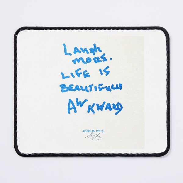 Item preview, Laugh More Life is Beautifully Awkward designed and sold by jlwriter.
