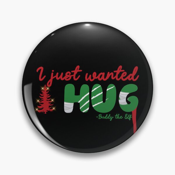 Item preview, I just wanted a hug -Buddy the Elf, Elf  designed and sold by Sticker Up.