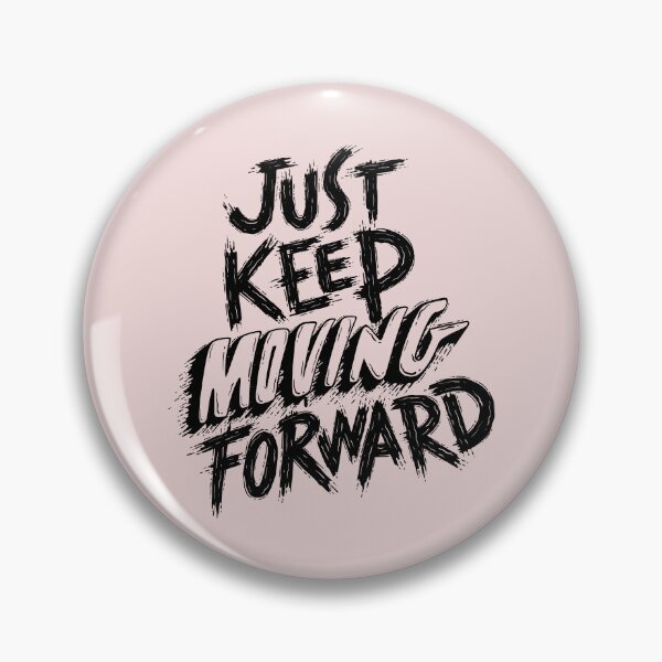Item preview, Just Keep Moving Forward  designed and sold by ClauCollado.