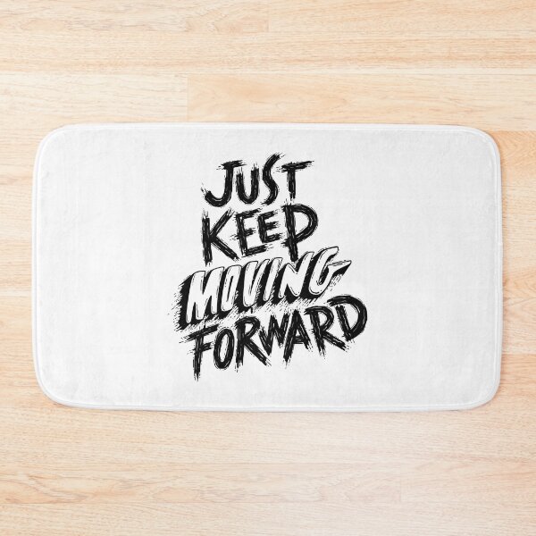 Item preview, Just Keep Moving Forward  designed and sold by ClauCollado.