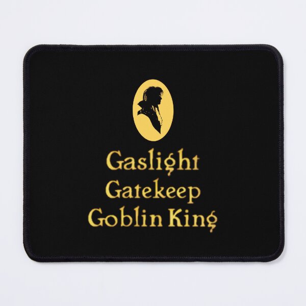 Item preview, Gaslight, Gatekeep, Goblin King designed and sold by AvengingDreams.