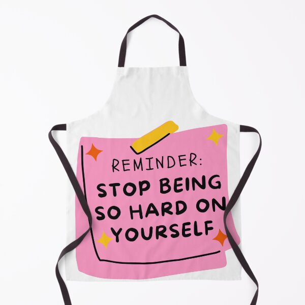 Item preview, Reminder stop being so hard on yourself designed and sold by Renea Lee.