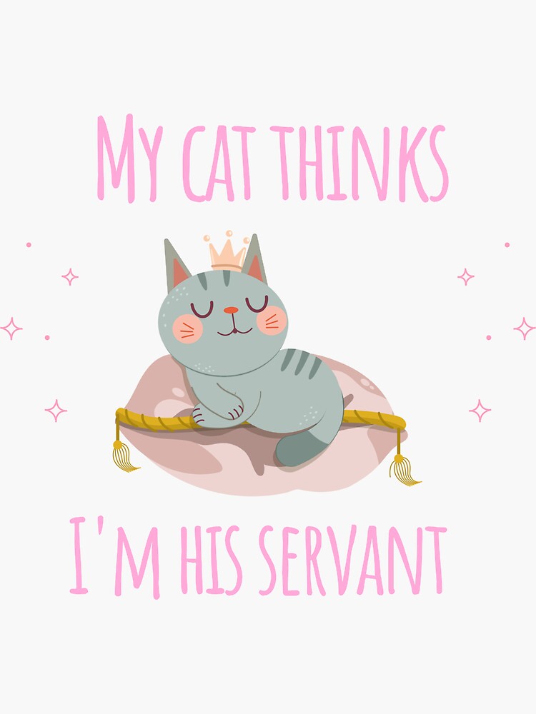 Thumbnail 3 of 3, Sticker, My cat thinks I'm his servant designed and sold by ikaponStore.