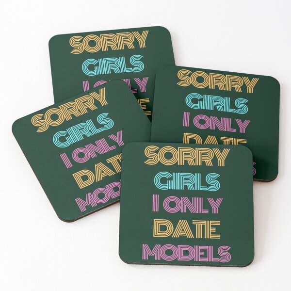 Item preview, Sorry girls i only date models     designed and sold by MargaretHypatia.