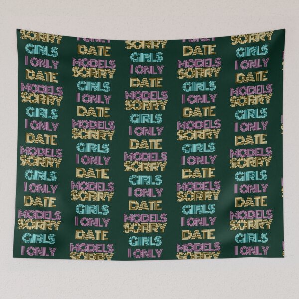 Item preview, Sorry girls i only date models     designed and sold by MargaretHypatia.
