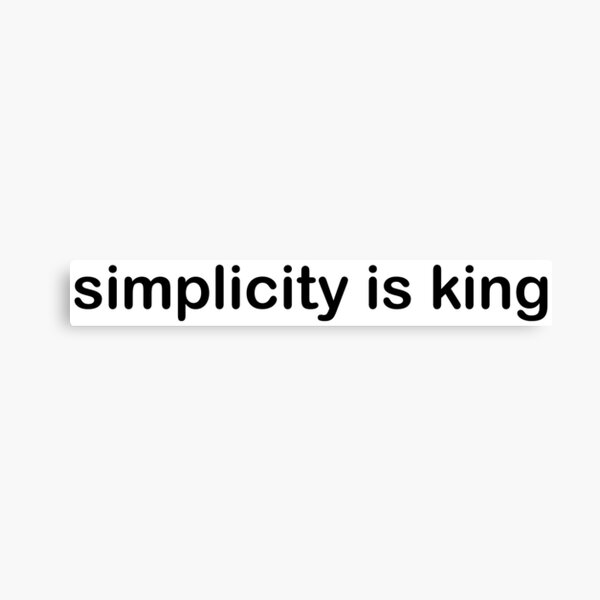 Vista previa del artículo con la obra «La simplicidad es el rey», diseñado y vendido por Bro Will Love This.