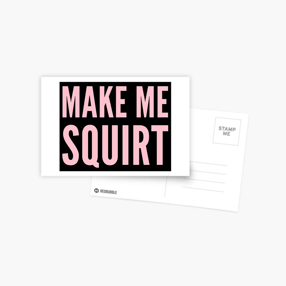 Make Me Squirt