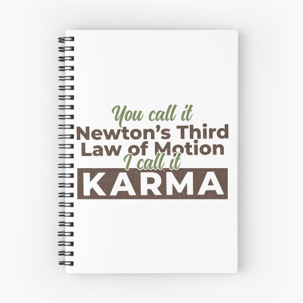 Item preview, You call it Newtons thirds law of motion I call it Karma | Funny Science designed and sold by DrawingBoard.