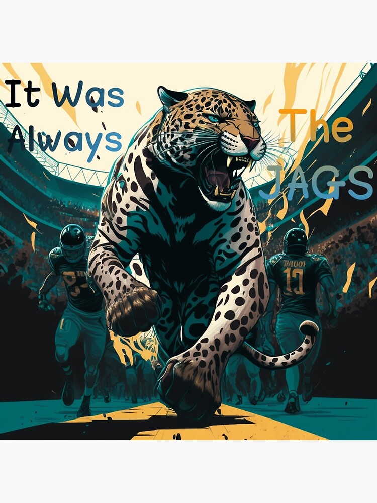 It Was Always The Jaguars | Sticker