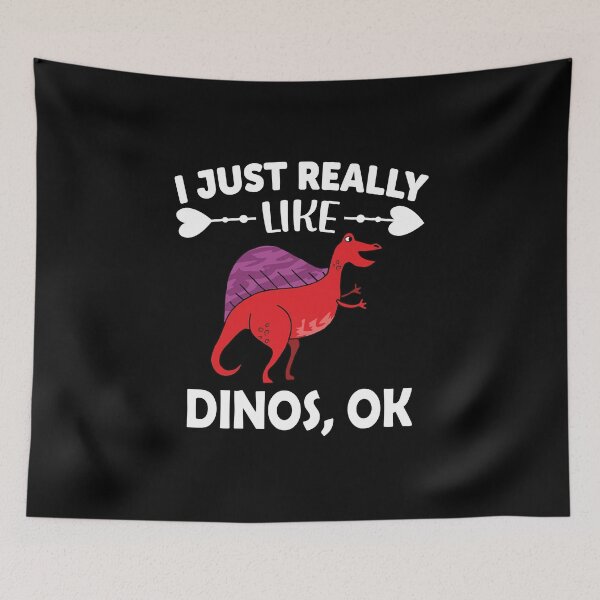 Item preview, Copy of I Just Really Like Dinos Ok designed and sold by beefrancky.