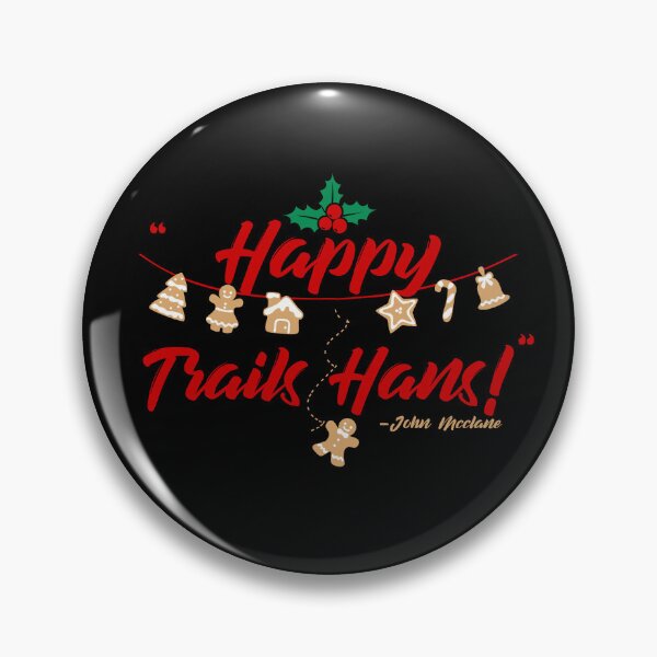 Item preview, Happy Trails Hans! -John Mcclane, Die Hard  designed and sold by Sticker Up.