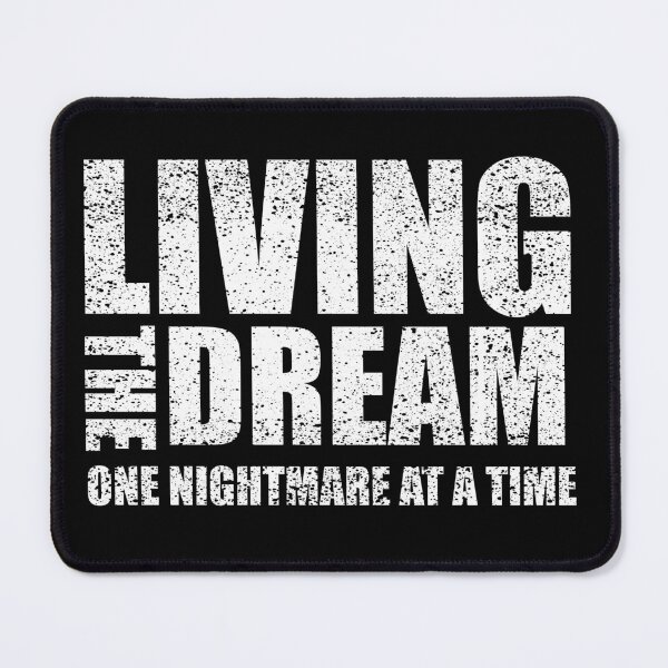Item preview, Living The Dream One Nightmare At A Time designed and sold by Bright-Store.
