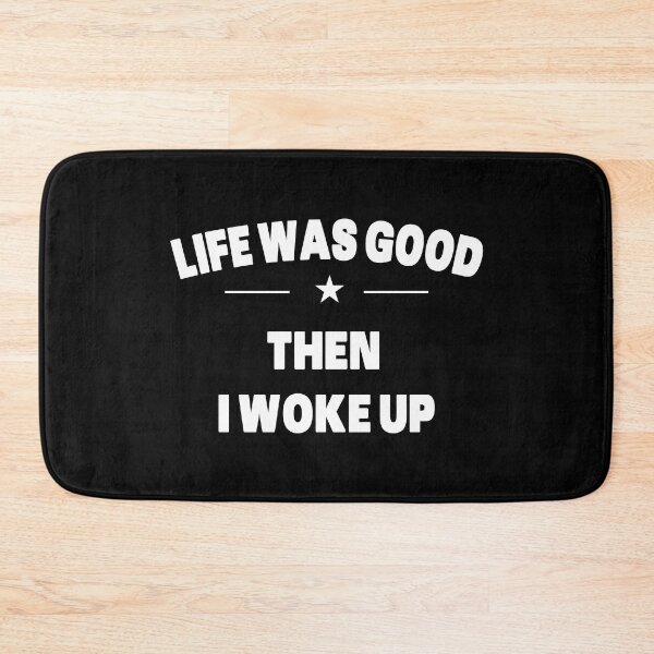 Item preview, Life Was Good Then I Woke Up - White Text Quote designed and sold by Grimwear Co..