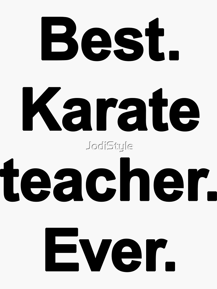 "Karate Teacher Gift Best. Ever." Sticker for Sale by JodiStyle