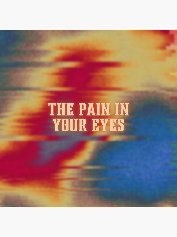 "Pain in Eyes" Sticker for Sale by SirenMoon Redbubble