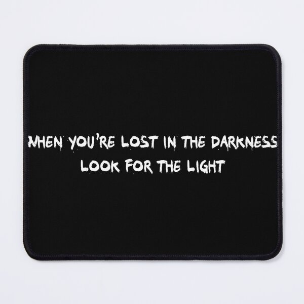 Item preview, When you're lost in the darkness look for the light designed and sold by alloutshirts.