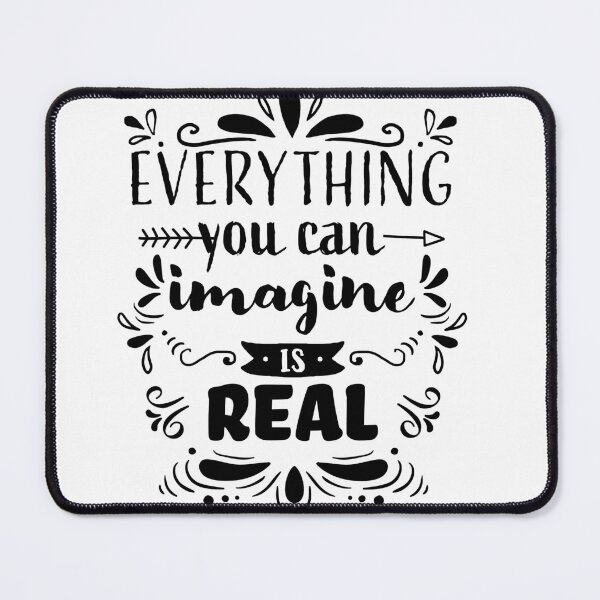 Item preview, Everything You Can Imagine Is Real designed and sold by thx-tho.