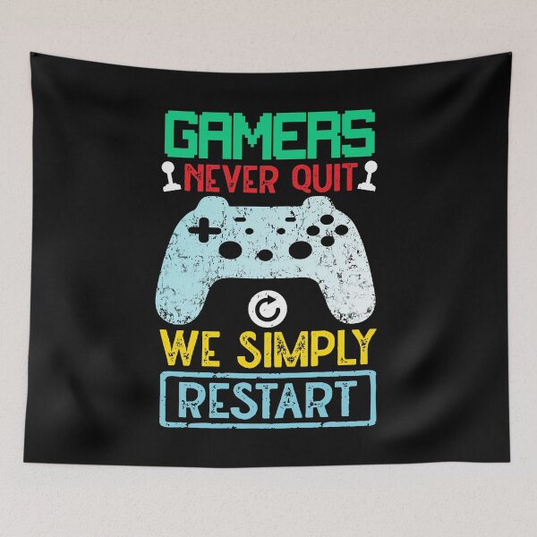 Item preview, Gamers never quit, we simply restart designed and sold by FASHIONGALLERIA.