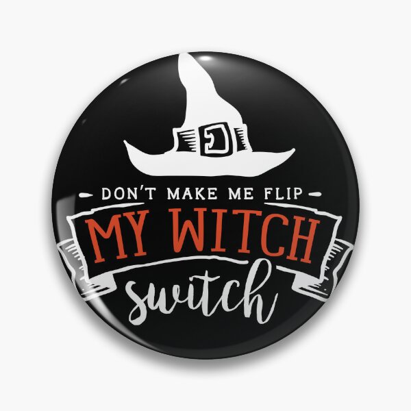Item preview, Don't Make Me Flip My Witch Switch designed and sold by MotivateToLife.