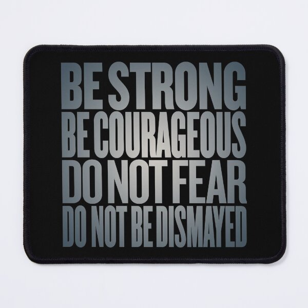 Item preview, Be strong, be courageous, do not fear, do not be dismayed. v.5 designed and sold by x1brett.