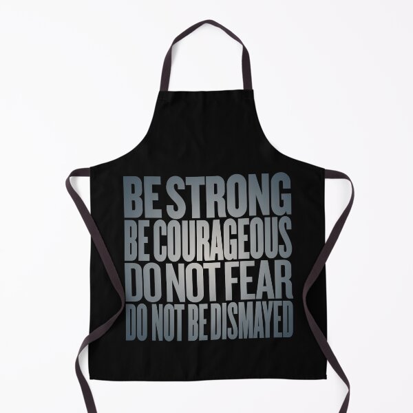 Item preview, Be strong, be courageous, do not fear, do not be dismayed. v.5 designed and sold by x1brett.