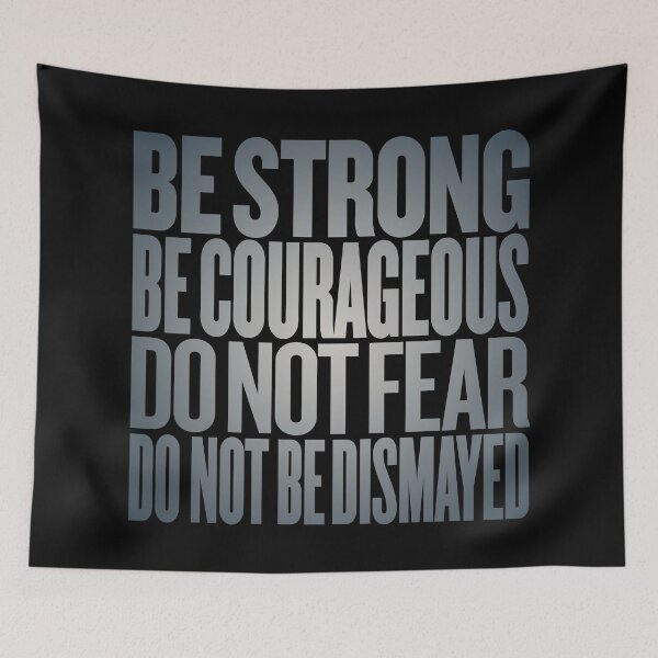 Item preview, Be strong, be courageous, do not fear, do not be dismayed. v.5 designed and sold by x1brett.