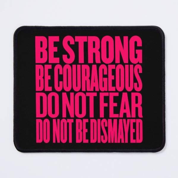 Item preview, Be strong, be courageous, do not fear, do not be dismayed. v.6 designed and sold by x1brett.
