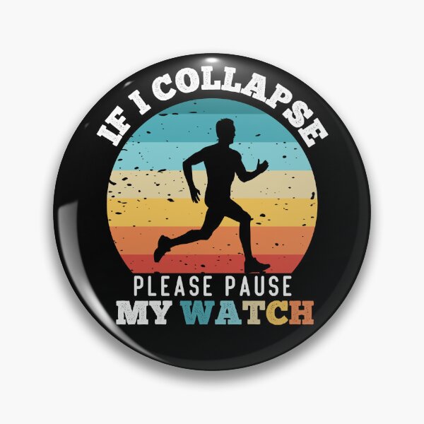 Item preview, If i collapse please pause my watch Running designed and sold by esbaysbai.