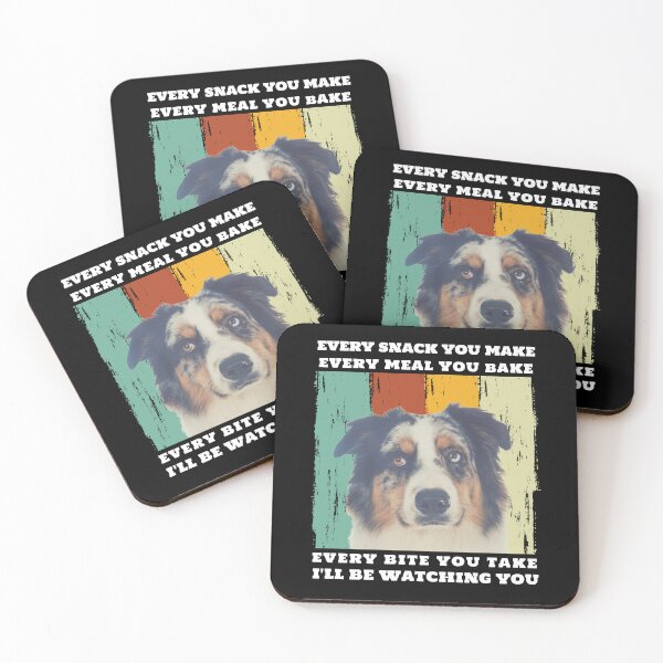 Item preview, Australian Shepherd Every Snack You Make designed and sold by Trinket-Trickster.