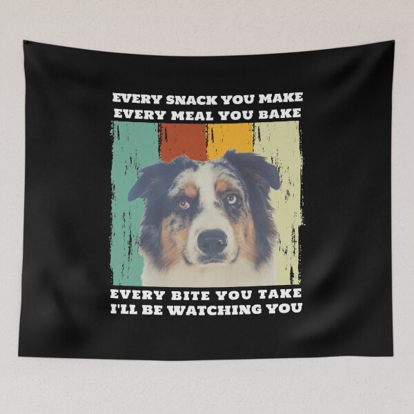 Item preview, Australian Shepherd Every Snack You Make designed and sold by Trinket-Trickster.