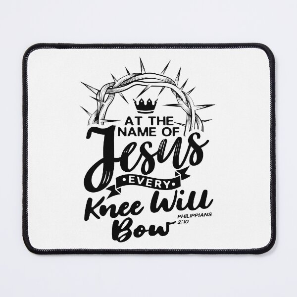 Item preview, At The Name Of Jesus EVERY KNEE WILL BOW - Philippians 2:10 designed and sold by plushism.