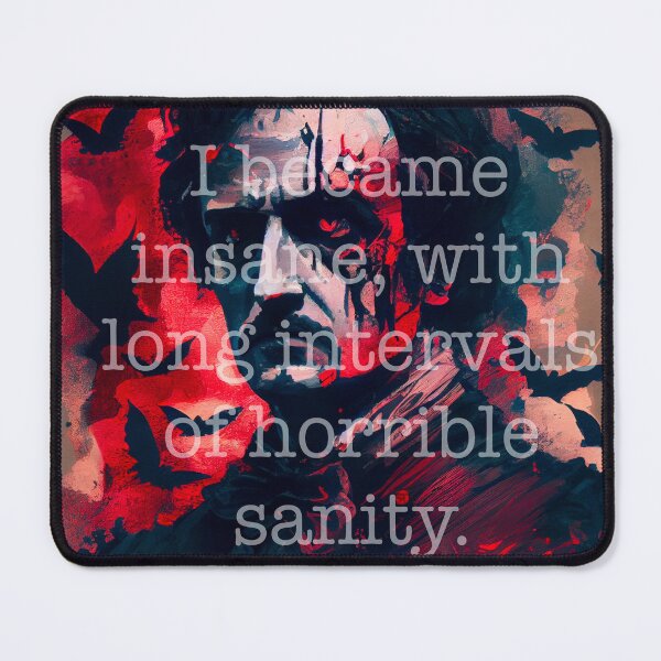 Item preview, I became insane, with long intervals of horrible sanity. designed and sold by SurrealeyeSEA.