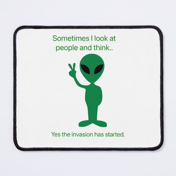 Item preview, Sometimes I look at people and think..yes the invasion has started. designed and sold by Kidzx6.