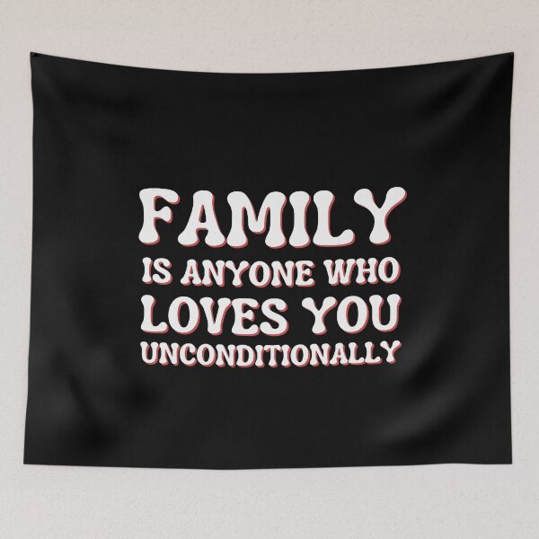 Item preview, Family Is Anyone Who Loves You Unconditionally designed and sold by designerpriti.