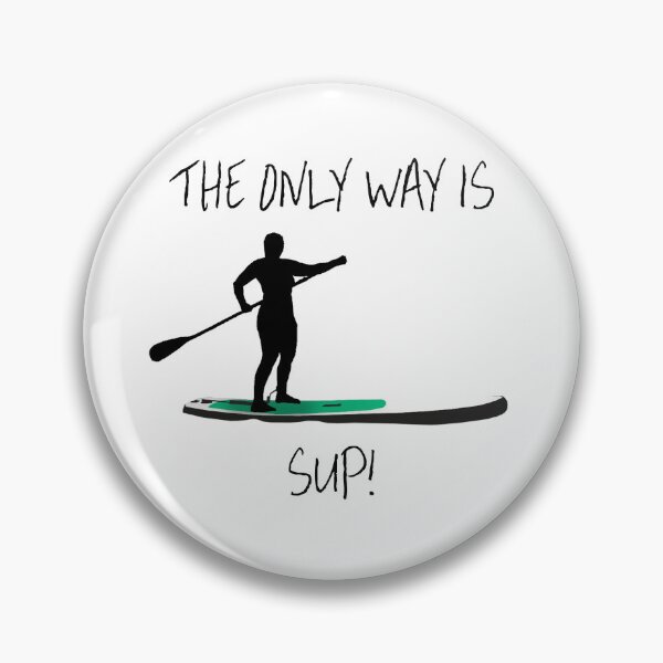 Item preview, The Only Way Is SUP! Paddleboarding SUP designed and sold by jameswattsart.