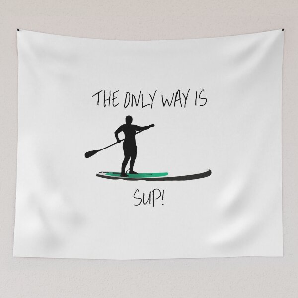 Item preview, The Only Way Is SUP! Paddleboarding SUP designed and sold by jameswattsart.