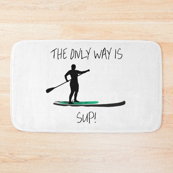 Item preview, The Only Way Is SUP! Paddleboarding SUP designed and sold by jameswattsart.