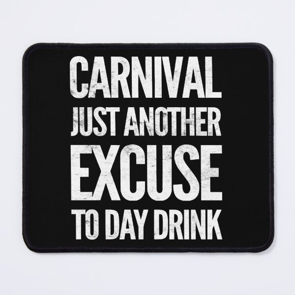 Item preview, Carnival - Just Another Excuse To Day Drink designed and sold by Mitch-Angelo.