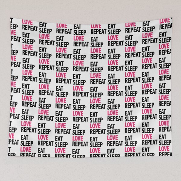 Item preview, Eat Sleep Love Repeat designed and sold by FASHIONGALLERIA.