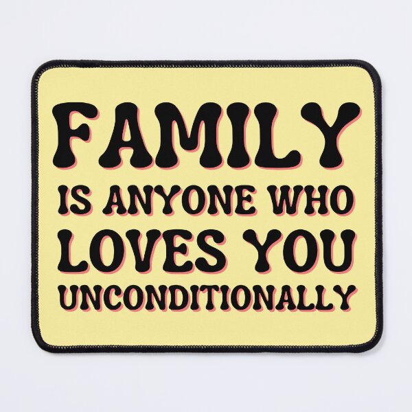 Item preview, Family Is Anyone Who Loves You Unconditionally designed and sold by designerpriti.
