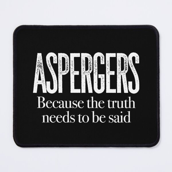 Item preview, ASPERGERS Because the truth needs to be said | Asperger Syndrome Awareness | Autism Spectrum Disorder | High Functioning | Neurodiversity | Neurodivergent | Neurodiverse designed and sold by MJDezigns.