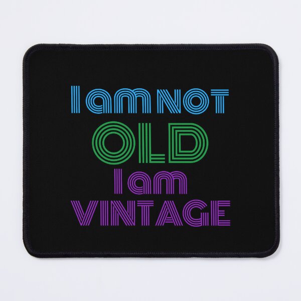 Item preview, 1973 Vintage Retro Colorful. I am not old, I am vintage designed and sold by efenem.
