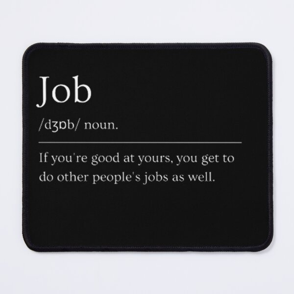 Item preview, Job | Funny Dictionary Definition  designed and sold by ED-TDesigns.