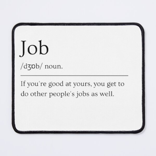Item preview, Job | Funny Dictionary Definition designed and sold by ED-TDesigns.