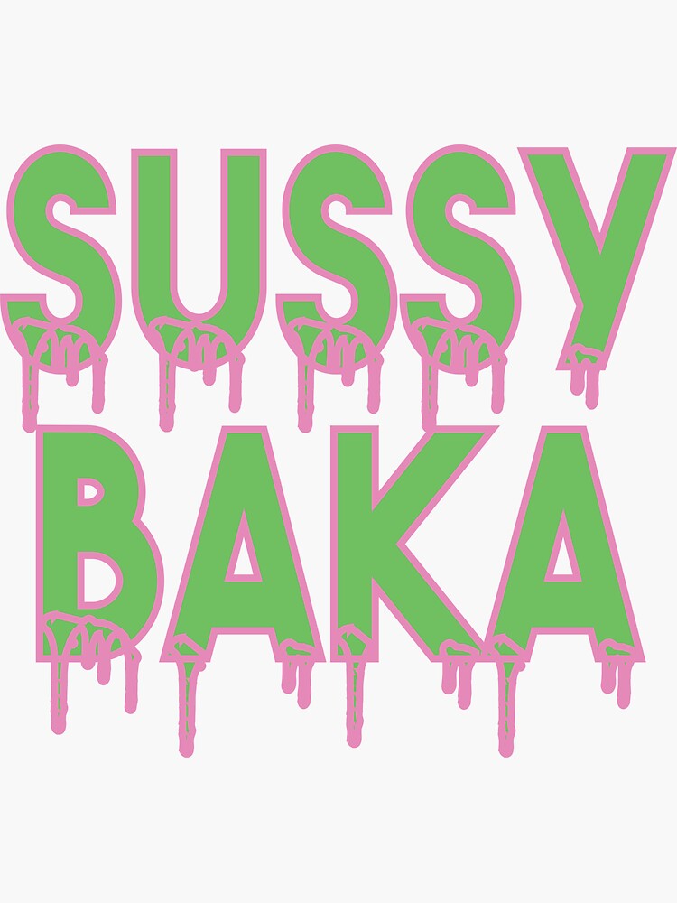 funny meme sussy baka, you're such a sussy baka' Sticker | Spreadshirt