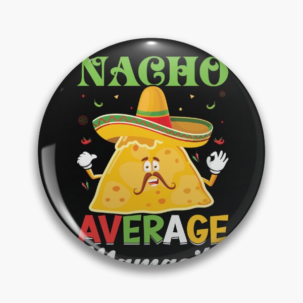 Item preview, Silly Funny Nacho Average Mamacita Design designed and sold by Xx4thseasonxX.