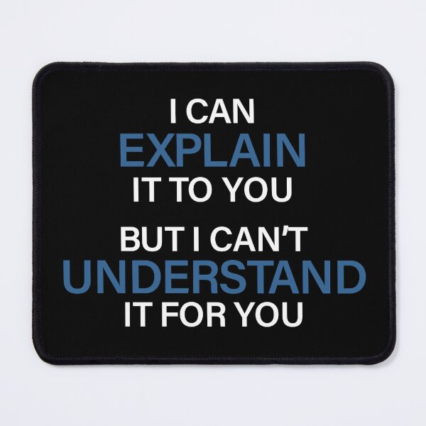 Item preview, Engineer's Motto Can't Understand It For You designed and sold by ScienceCorner.